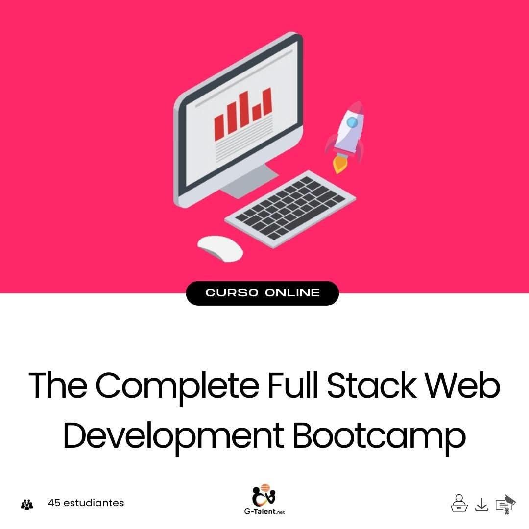 The Complete Full Stack Web Development Bootcamp - G - Talent.Net