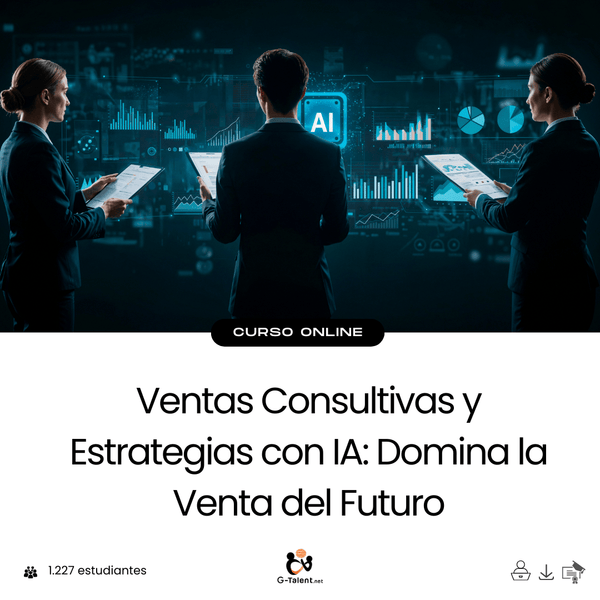 Ventas Consultivas y Estrategias con IA: Domina la Venta del Futuro - G - Talent.Net
