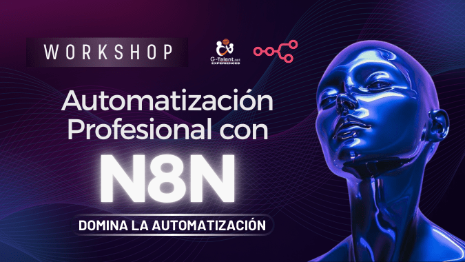 Workshop Automatización Profesional con n8n: Construye tus primeras automatizaciones - G - Talent.Net