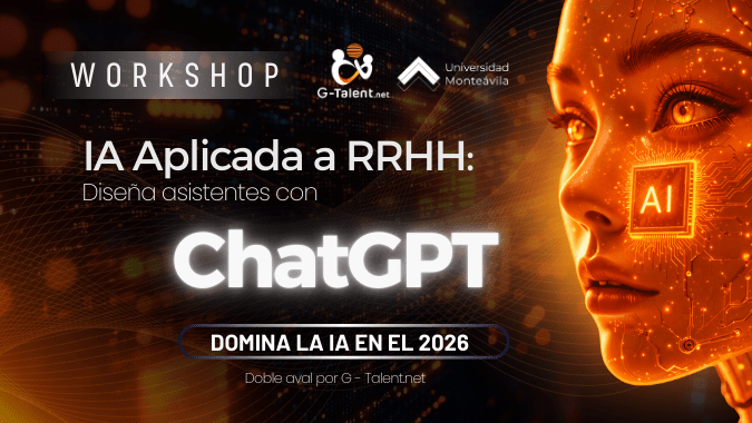 Workshop IA Aplicada a RRHH: Diseña asistentes inteligentes con ChatGPT - G - Talent.Net